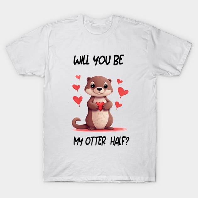 Wil You Be My Otter Half? T-Shirt by Mysticalart